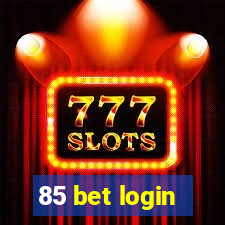 85 bet login